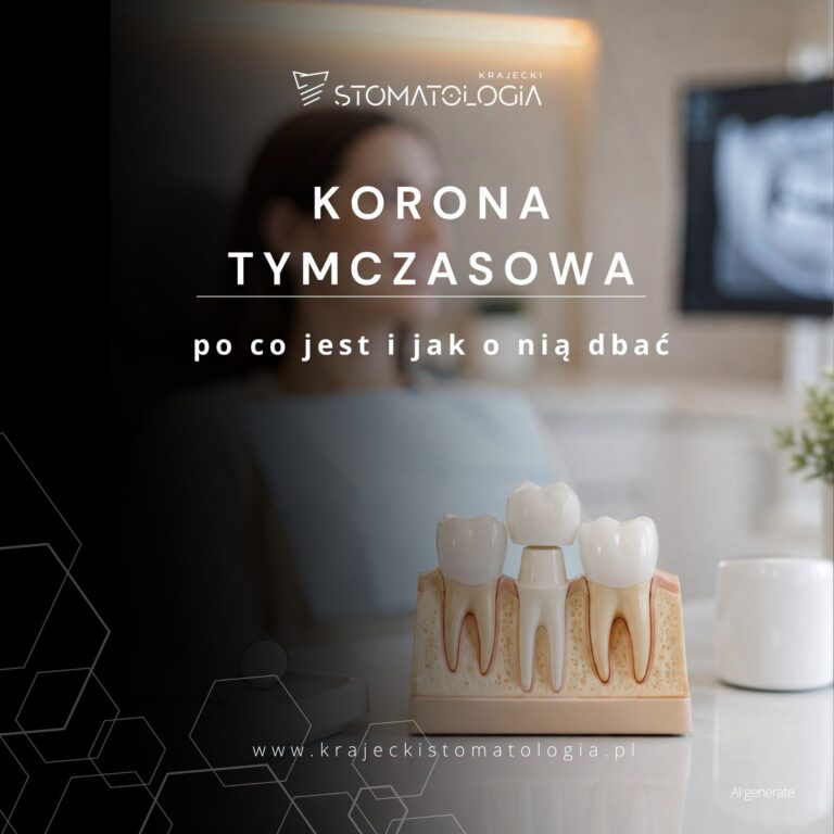 Korona tymczasowa, po co jest i jak o nią dbać